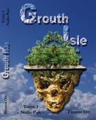 Couverture du livre « Grouth isle t.1 ; nulle part » de Florent Ott aux éditions Fict Editions