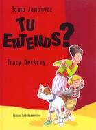 Couverture du livre « Tu Entends » de Tracy Dockray aux éditions Pechepommepoire