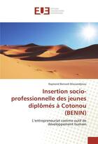 Couverture du livre « Insertion socio-professionnelle des jeunes diplomes a cotonou (benin) » de Ahouandjinou-R aux éditions Editions Universitaires Europeennes