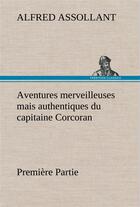 Couverture du livre « Aventures merveilleuses mais authentiques du capitaine corcoran, premiere partie » de Alfred Assollant aux éditions Tredition