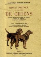 Couverture du livre « Manuel pratique de l'amateur de chiens » de Albert Larbaletrier aux éditions Maxtor