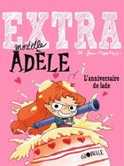 Couverture du livre « Extra mortelle Adèle T.2 ; l'anniversaire de Jade » de Mr Tan aux éditions Tourbillon