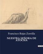 Couverture du livre « Nuestra senora de atocha » de Zorrilla F R. aux éditions Culturea