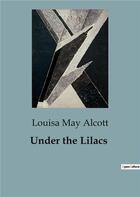 Couverture du livre « Under the Lilacs » de Louisa May Alcott aux éditions Culturea