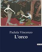 Couverture du livre « L'orco » de Vincenzo Padula aux éditions Culturea