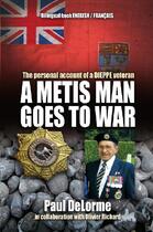 Couverture du livre « A metis man goes to war - the personal account of a dieppe veteran » de Richard Delorme aux éditions Comever - De Rameau