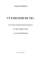 Couverture du livre « Un parcours de vie ; de l'éducatrice de jeunes enfants à l'éducatrice en IME à la musicothérapie » de Fabienne Crochet aux éditions Non Verbal