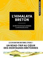 Couverture du livre « L'himalaya breton » de Nicolas Legendre et Joelle Bocel aux éditions Les Editions Du Coin De La Rue