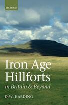 Couverture du livre « Iron Age Hillforts in Britain and Beyond » de Harding Dennis aux éditions Oup Oxford