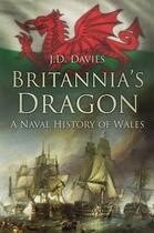 Couverture du livre « Britannia's Dragon » de Davies J D aux éditions History Press Digital