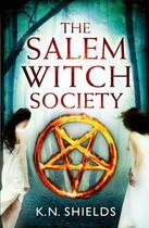 Couverture du livre « The Salem Witch Society » de Shields K N aux éditions Little Brown Book Group Digital