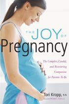 Couverture du livre « The Joy of Pregnancy » de Kropp Tori aux éditions Harvard Common Press