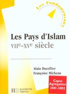 Couverture du livre « Pays D'Islam Vii-Xv Siecle » de Alain Ducellier et F Micheau aux éditions Hachette Education