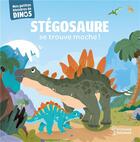 Couverture du livre « Stégosaure se trouve moche ! » de Stephane Frattini et Carlo Beranek aux éditions Larousse