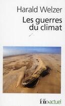 Couverture du livre « Les guerres du climat ; pourquoi on tue au XXIe siècle » de Harald Welzer aux éditions Folio