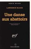 Couverture du livre « Une danse aux abattoirs » de Lawrence Block aux éditions Gallimard