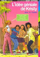 Couverture du livre « Le Club des Baby-Sitters Tome 1 : l'idée géniale de Kristy » de Ann M. Martin aux éditions Gallimard-jeunesse