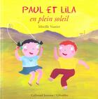 Couverture du livre « Paul et Lila en plein soleil » de Mireille Vautier aux éditions Gallimard-jeunesse