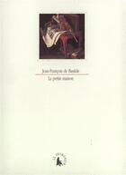 Couverture du livre « La petite maison » de Bastide J-F. aux éditions Gallimard