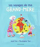 Couverture du livre « Les voyages de ma grand-mère » de Christopher Corr et Juliet Rix aux éditions Gallimard-jeunesse