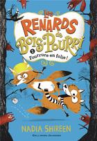 Couverture du livre « Les renards de Bois-Pourri Tome 2 : Fourrure en folie ! » de Nadia Shireen aux éditions Gallimard-jeunesse