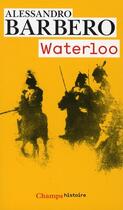 Couverture du livre « Waterloo » de Alessandro Barbero aux éditions Flammarion