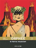 Couverture du livre « Orphée le héros musicien » de Eric Heliot et Pierre Beaucousin aux éditions Pere Castor