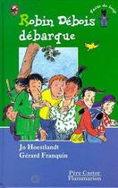 Couverture du livre « Robin debois debarque - - des 7 ans » de Jo Hoestlandt aux éditions Pere Castor