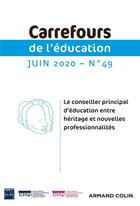 Couverture du livre « Carrefours de l'education n 49 (1/2020) le conseiller principal d'education entre heritage et nouvel » de  aux éditions Armand Colin