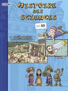 Couverture du livre « Histoire des sciences en BD t.1 ; de l'âge de pierre à la Grèce antique » de  aux éditions Casterman