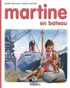 Couverture du livre « Martine t.10 ; Martine en bateau » de Delahaye Gilbert et Marlier Marcel aux éditions Casterman