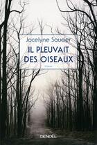 Couverture du livre « Il pleuvait des oiseaux » de Jocelyne Saucier aux éditions Denoel