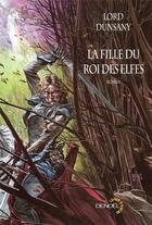 Couverture du livre « La fille du roi des elfes » de Lord Dunsany aux éditions Denoel