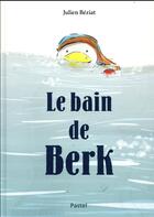 Couverture du livre « Le bain de Berk » de Julien Beziat aux éditions Ecole Des Loisirs