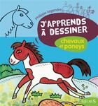 Couverture du livre « J'apprends à dessiner : les chevaux et les poneys » de Philippe Legendre aux éditions Fleurus