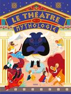 Couverture du livre « Le théâtre de la mythologie » de Julie Mercier et Pascale Hédelin aux éditions Fleurus