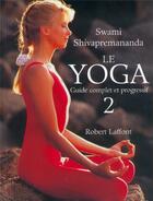 Couverture du livre « Le yoga, guide complet et progressif t.2 » de Shivapremananda S. aux éditions Robert Laffont