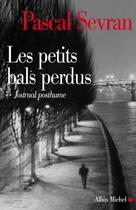 Couverture du livre « Les petits bals perdus ; journal posthume » de Sevran Pascal aux éditions Albin Michel