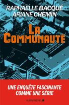 Couverture du livre « La communauté » de Ariane Chemin et Raphaelle Bacque aux éditions Albin Michel