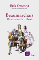 Couverture du livre « Beaumarchais, un aventurier de la liberté » de Erik Orsenna aux éditions Stock