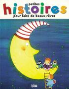 Couverture du livre « Petites histoires pour faire de beaux reves t.2 » de  aux éditions Lito