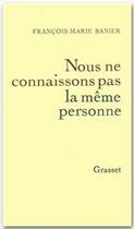 Couverture du livre « Nous ne connaissons pas la même personne » de Francois-Marie Banier aux éditions Grasset Et Fasquelle