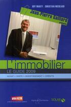 Couverture du livre « L'immobilier, le guide (édition 2009) » de Marty Guy aux éditions Solar