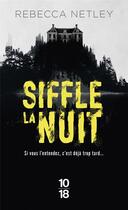 Couverture du livre « Siffle la nuit » de Rebecca Netley aux éditions 10/18