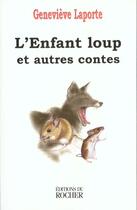 Couverture du livre « L'enfant loup et autres contes » de Genevieve Laporte aux éditions Rocher