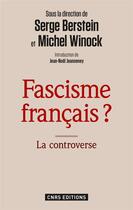 Couverture du livre « Fascisme français ? la controverse » de Michel Winock et Serge Berstein aux éditions Cnrs