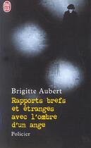 Couverture du livre « Rapports brefs et etranges avec l'ombre d'un ange » de Brigitte Aubert aux éditions J'ai Lu
