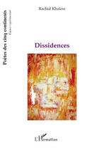 Couverture du livre « Dissidences » de Rachid Khaless aux éditions Editions L'harmattan