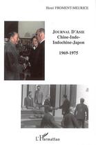 Couverture du livre « Journal d'Asie ; Chine-Inde-indo-Indochine-Japon, 1969-1975 » de Henri Froment-Meurice aux éditions Editions L'harmattan