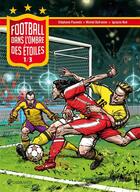 Couverture du livre « Football, dans l'ombre des étoiles Tome 1 » de Michel Dufranne et Stephane Pauwels et Ignacio Noe aux éditions Soleil